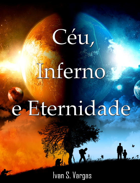 Céu, Inferno e Eternidade